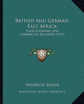 portada british and german east africa: their economic and commercial relations (1911) (en Inglés)