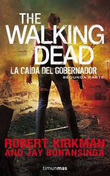 portada La Caída del Gobernador (Segunda Parte): The Walking Dead 04