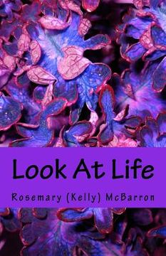 portada Look At Life: Look At Life highlights some of those weird quandary's we have, finds solutions to life's challenges and wonders what (en Inglés)