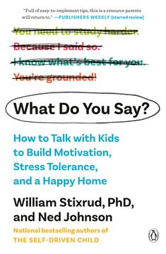 portada What do you Say? How to Talk With Kids to Build Motivation, Stress Tolerance, and a Happy Home (in English)