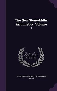 portada The New Stone-Millis Arithmetics, Volume 1 (en Inglés)