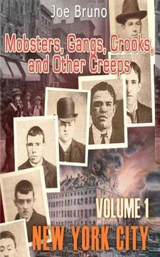 portada Mobsters, Gangs, Crooks and Other Creeps: Volume 1 (en Inglés)