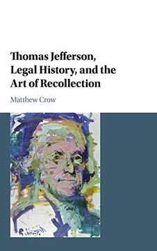 portada Thomas Jefferson, Legal History, and the art of Recollection (Cambridge Historical Studies in American law and Society) (en Inglés)