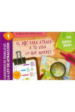portada Abc Para Atraer a tu Vida lo que Quieres (Cuadernos de Trabajo de la ley de la Atraccion 1 (in Spanish)