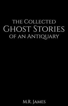 portada The Collected Ghost Stories of an Antiquary (en Inglés)
