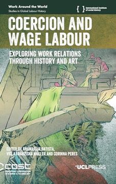 portada Coercion and Wage Labour: Exploring work relations through history and art (en Inglés)
