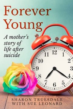 portada Forever Young: A mother's story of life after suicide (en Inglés)