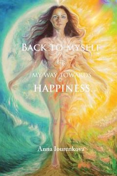 portada Back To Myself: Or My Way Towards Happiness (en Inglés)