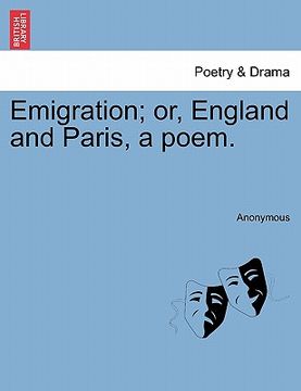 portada emigration; or, england and paris, a poem. (en Inglés)