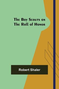 portada The Boy Scouts on the Roll of Honor (en Inglés)