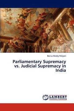 portada parliamentary supremacy vs. judicial supremacy in india