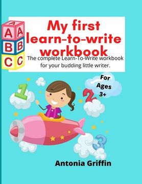 portada My first learn to write workbook: Amazing Learn to write book for Boys & Girls with easy tracing instructions for toddlers aged 3-5 mainly Pen Control (in English)