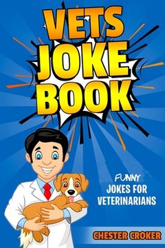 portada Vets Joke Book: Funny Jokes For Veterinarians (en Inglés)