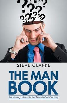 portada The Man Book: Becoming a Man in the Twenty-First Century (en Inglés)