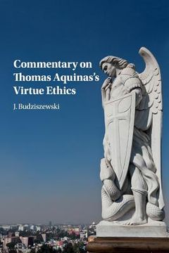 portada Commentary on Thomas Aquinas's Virtue Ethics (in English)