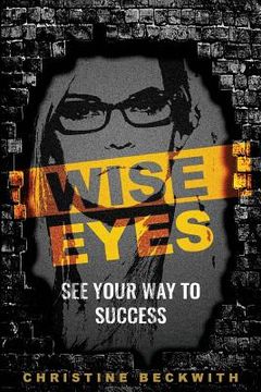 portada Wise Eyes: See Your Way to Success (in English)