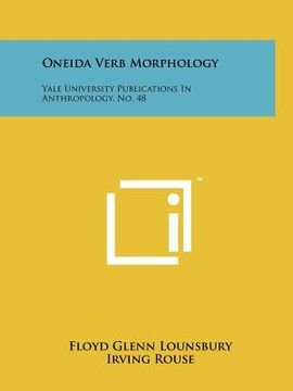 portada oneida verb morphology: yale university publications in anthropology, no. 48 (in English)