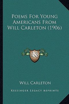 portada poems for young americans from will carleton (1906) (en Inglés)