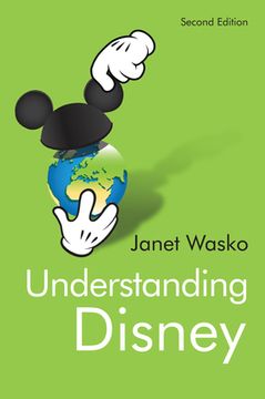 portada Understanding Disney: The Manufacture of Fantasy (en Inglés)
