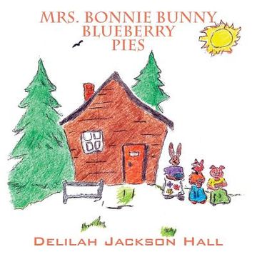 portada Mrs. Bonnie Bunny Blueberry Pies (en Inglés)