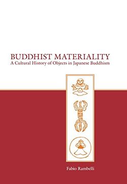 portada Buddhist Materiality: A Cultural History of Objects in Japanese Buddhism (Asian Religions and Cultures) 