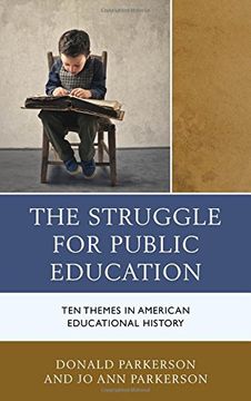 portada The Struggle for Public Education: Ten Themes in American Educational History (en Inglés)