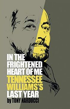 portada In the Frightened Heart of me: Tennessee Williams's Last Year (in English)