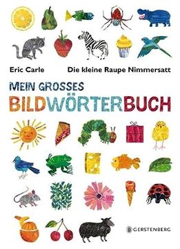 portada Die Kleine Raupe Nimmersatt - Mein Großes Bildwörterbuch (en Alemán)