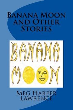 portada Banana Moon and Other Stories (en Inglés)