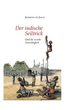 portada Der indische Seiltrick: Und die soziale Gerechtigkeit (en Alemán)