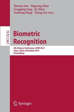 portada Biometric Recognition: 8th Chinese Conference, Ccbr 2013, Jinan, China, November 16-17, 2013, Proceedings (en Inglés)