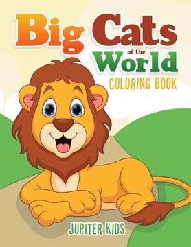 portada Big Cats of the World Coloring Book (en Inglés)