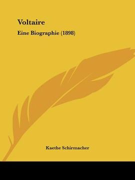portada Voltaire: Eine Biographie (1898) (en Alemán)