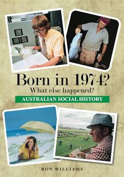 portada Born in 1974? What Else Happened? (Born in 19Xx? What Else Happened? ) (en Inglés)