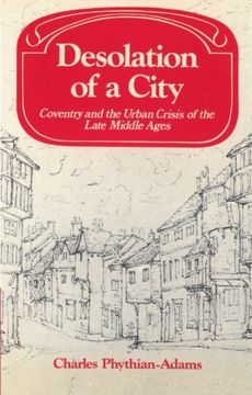 portada Desolation of a City: Coventry and the Urban Crisis of the Late Middle Ages (Past and Present Publications) (en Inglés)