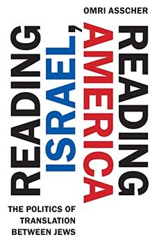 portada Reading Israel, Reading America: The Politics of Translation Between Jews (Stanford Studies in Jewish History and Culture) (in English)