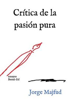 portada Crítica de la Pasión Pura: Ensayos (in Spanish)