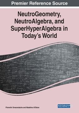 portada NeutroGeometry, NeutroAlgebra, and SuperHyperAlgebra in Today's World (en Inglés)