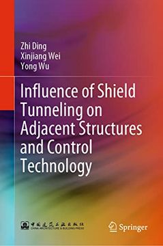 portada Influence of Shield Tunneling on Adjacent Structures and Control Technology