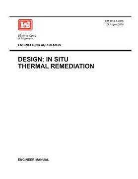 portada engineering and design: design - in situ thermal remediation (engineer manual em 1110-1-4015) (in English)