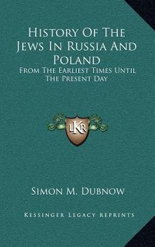 portada history of the jews in russia and poland: from the earliest times until the present day (in English)