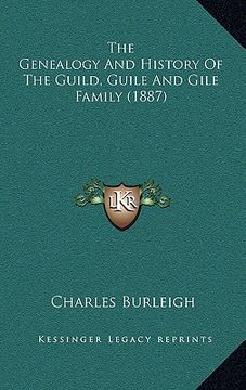 portada the genealogy and history of the guild, guile and gile family (1887) (en Inglés)