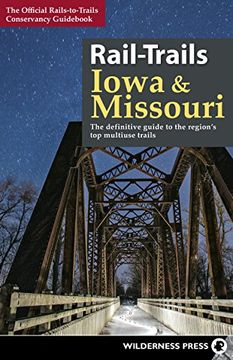 portada Rail-Trails Iowa and Missouri: The Definitive Guide to the Region's Top Multiuse Trails