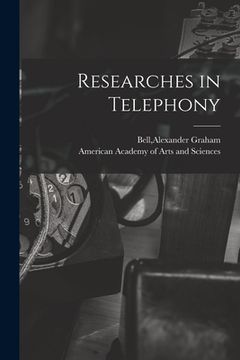portada Researches in Telephony [microform] (en Inglés)