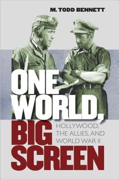 portada One World, Big Screen: Hollywood, the Allies, and World War II (en Inglés)