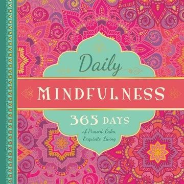 portada Daily Mindfulness: 365 Days of Present, Calm, Exquisite Living (365 Days of Guidance) (en Inglés)