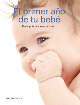 portada el primer año de tu bebé (in Spanish)
