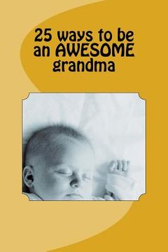 portada 25 ways to be an AWESOME grandma (en Inglés)