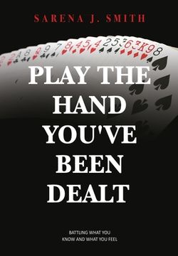 portada Play the Hand You've Been Dealt: Battling What You Know and What You Feel