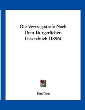 portada Die Vertragsstrafe Nach Dem Burgerlichen Gesetzbuch (1896) (en Alemán)